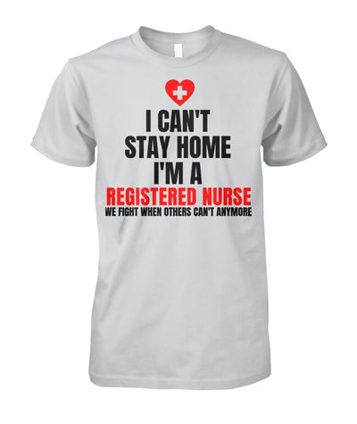 I Can't Stay Home I'm a Registered Nurse