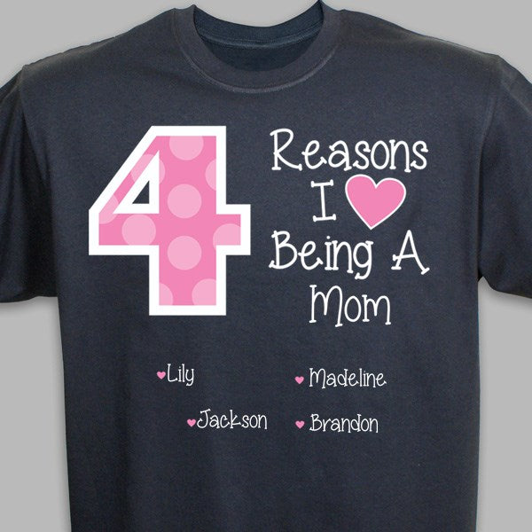 Reasons I LOVE Being a Mom Tshirt