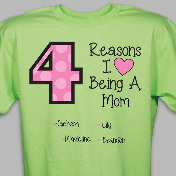 Reasons I LOVE Being a Mom Tshirt
