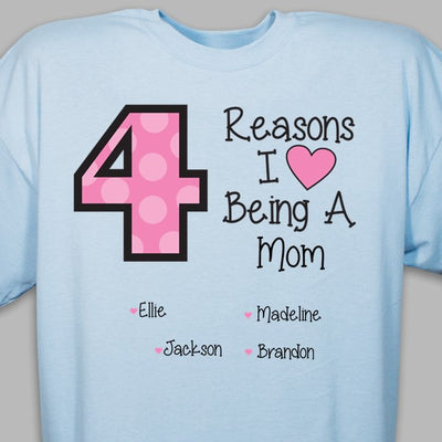 Reasons I LOVE Being a Mom Tshirt