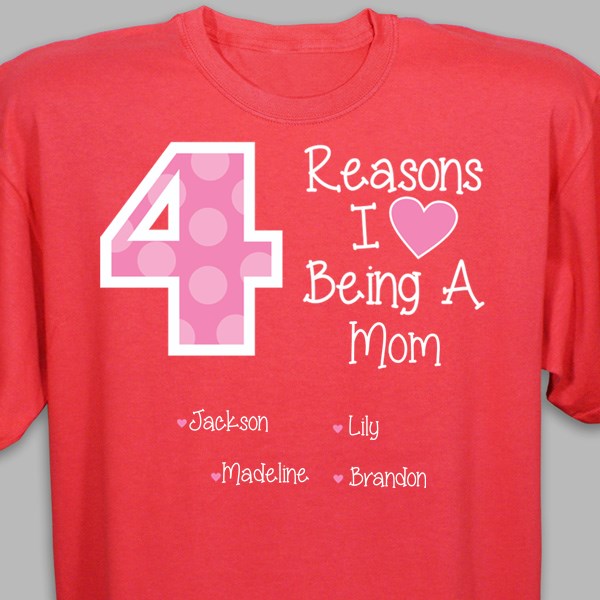 Reasons I LOVE Being a Mom Tshirt