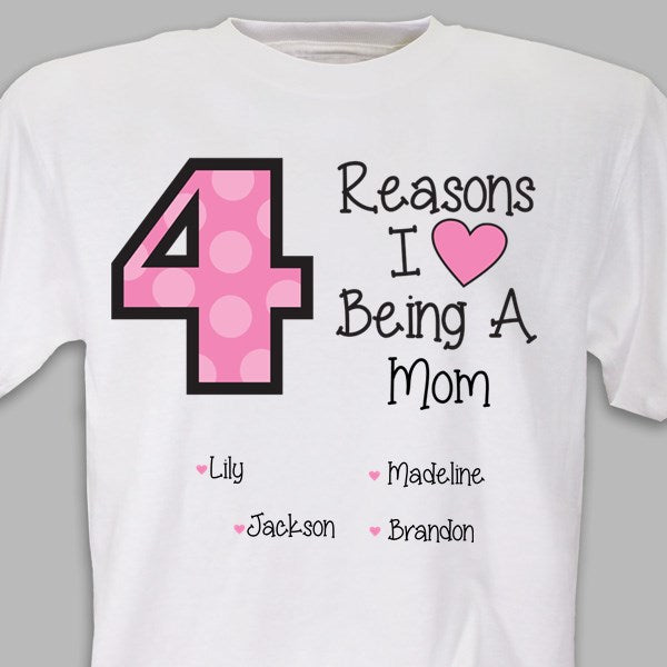 Reasons I LOVE Being a Mom Tshirt