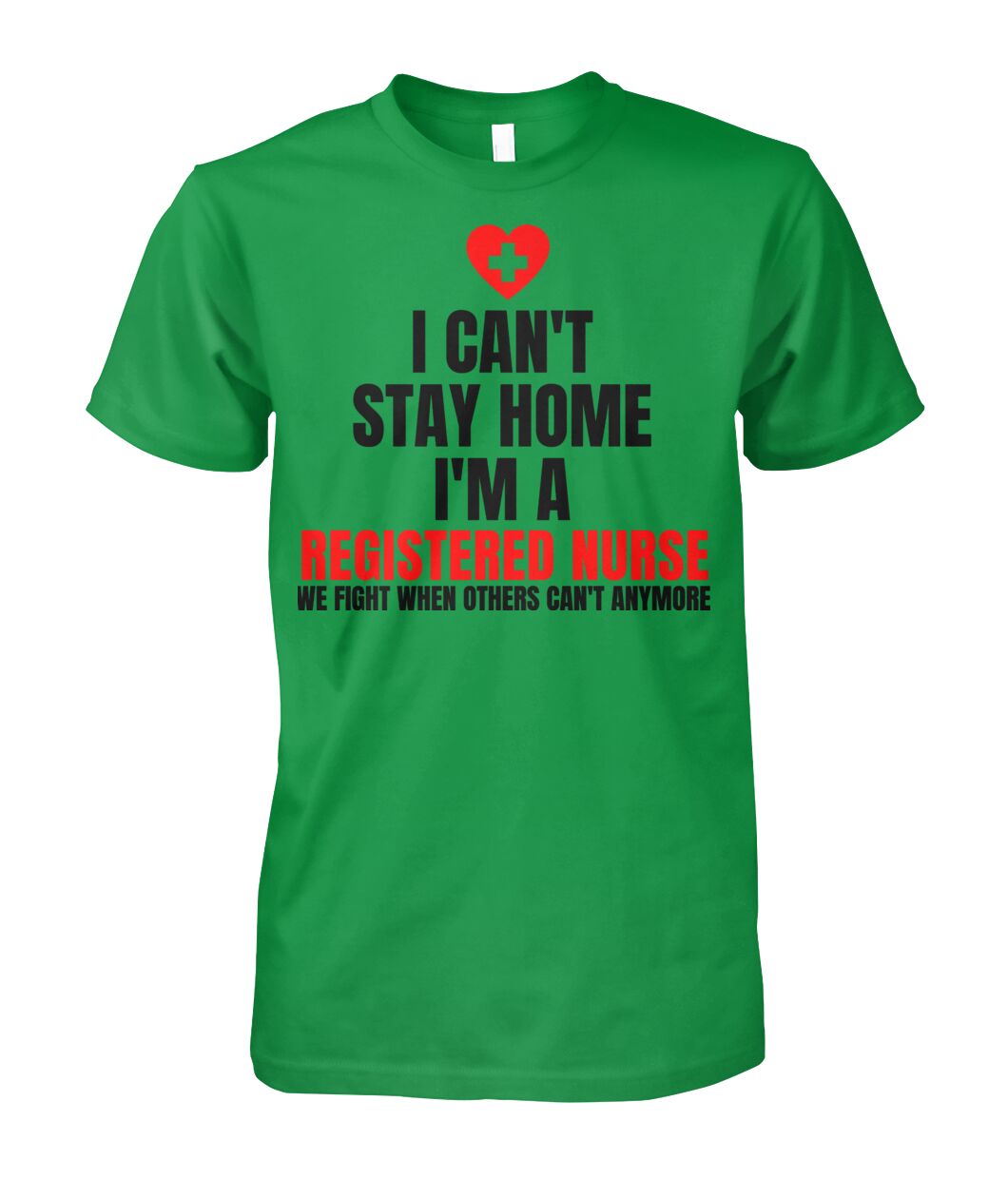 I Can't Stay Home I'm a Registered Nurse