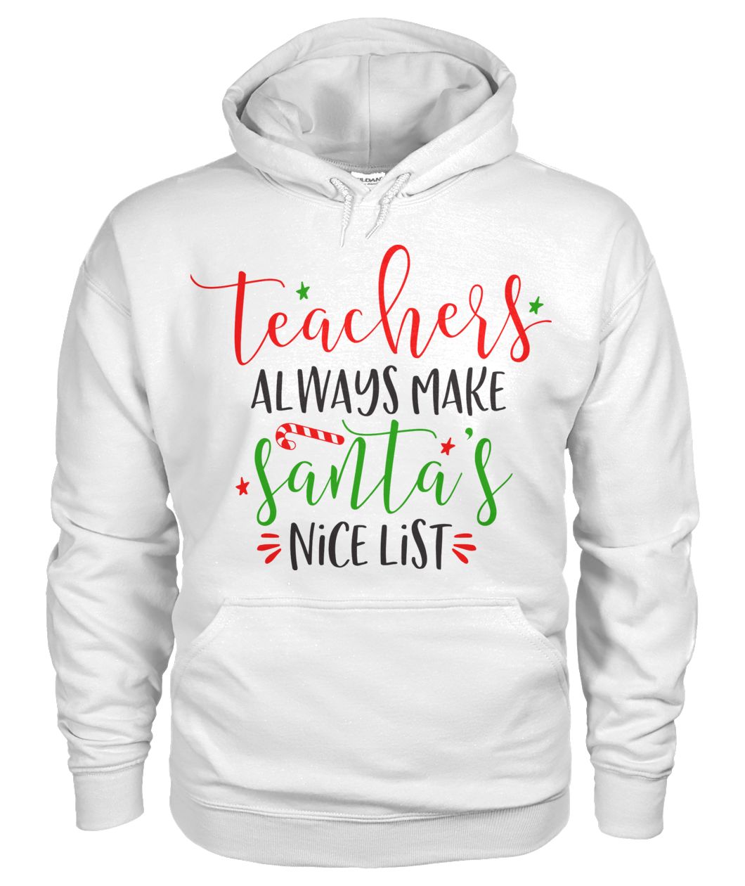 "Teachers Always Make Santa's Nice List" Hoodie
