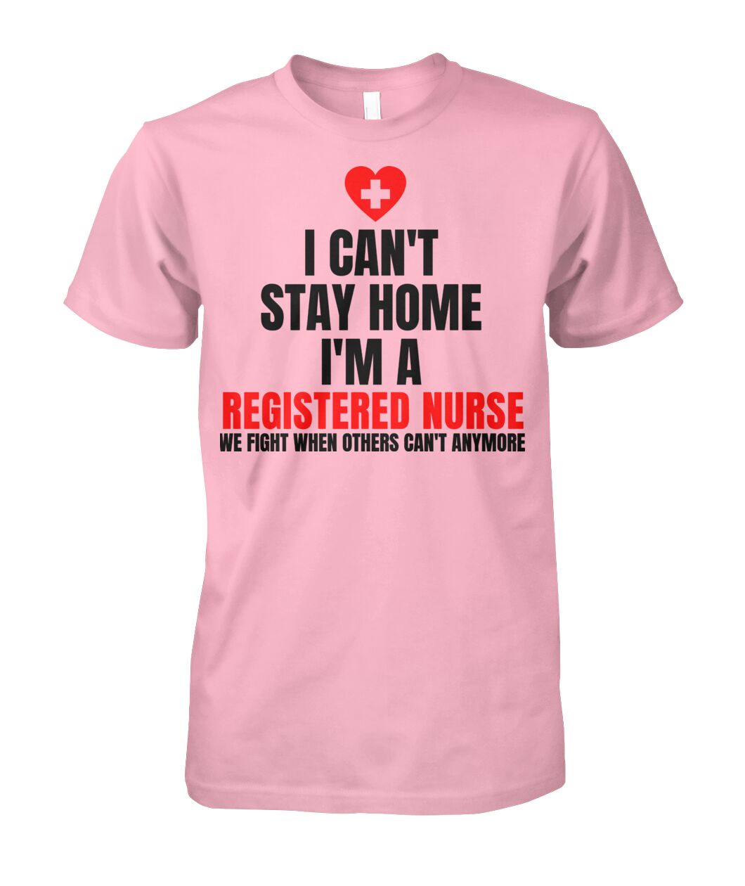 I Can't Stay Home I'm a Registered Nurse