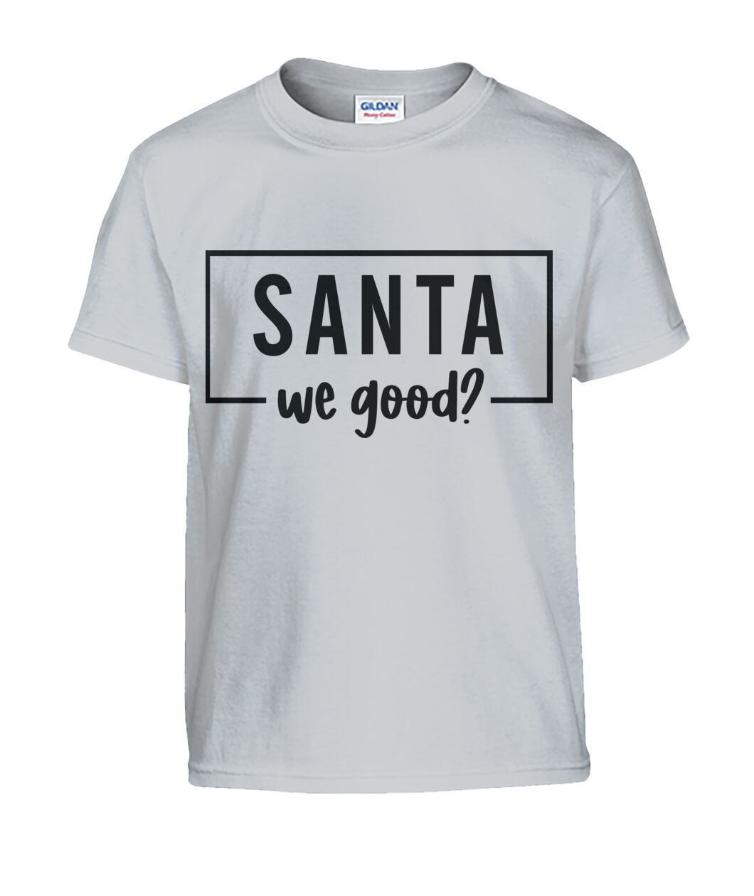 "Santa We Good?" Kids Christmas Tshirt