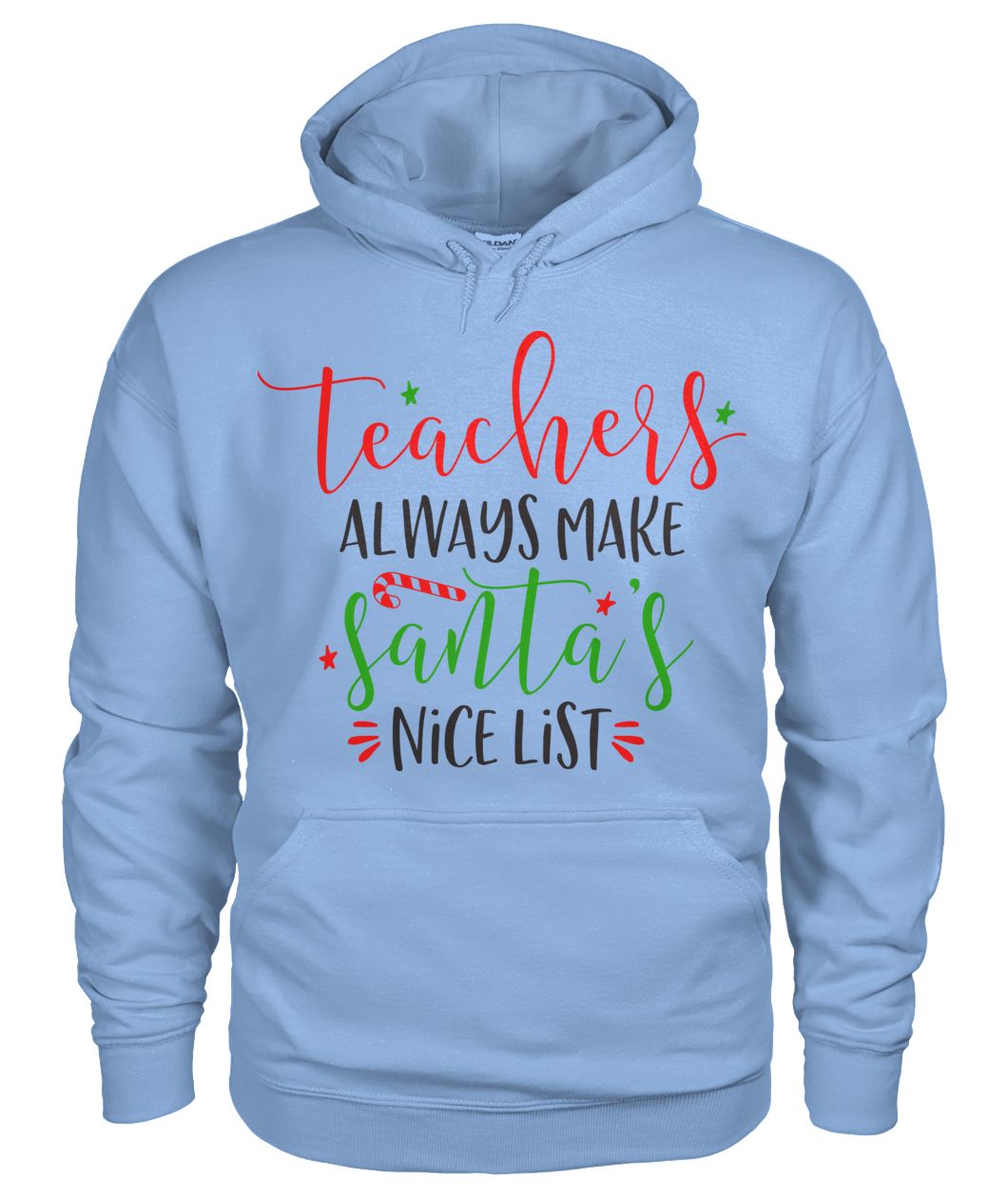 "Teachers Always Make Santa's Nice List" Hoodie