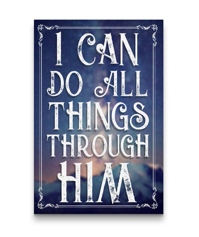 I Can Do All Things Through Him Wall Art