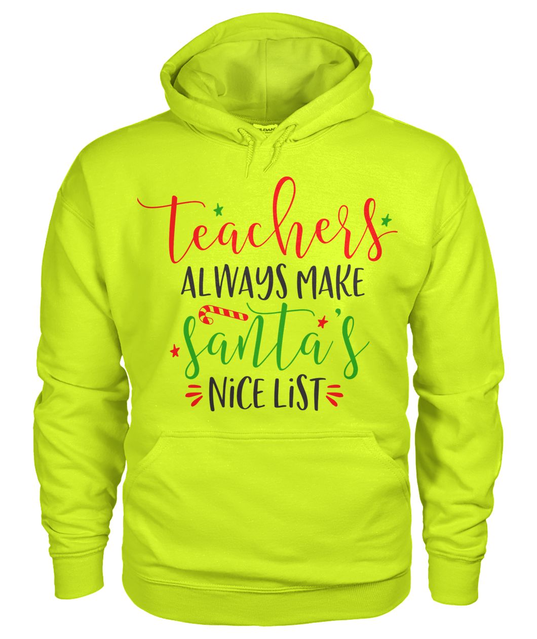 "Teachers Always Make Santa's Nice List" Hoodie