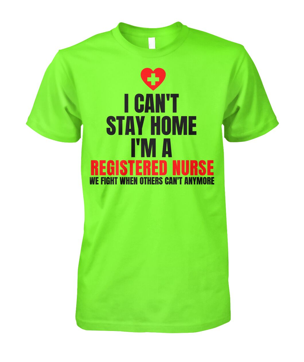 I Can't Stay Home I'm a Registered Nurse