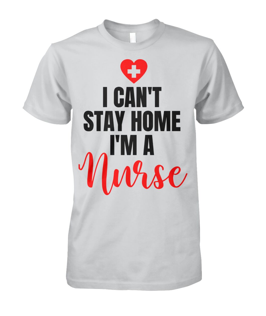 Can't Stay Home I'm a Nurse