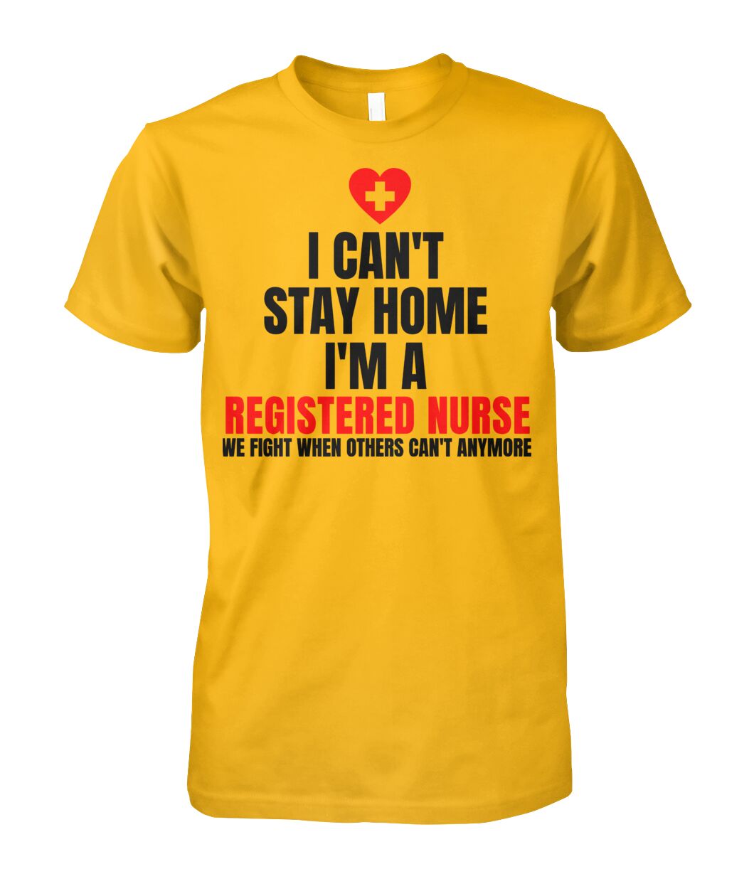 I Can't Stay Home I'm a Registered Nurse