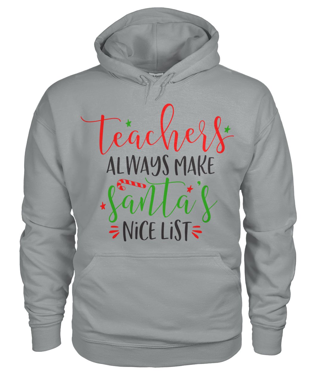 "Teachers Always Make Santa's Nice List" Hoodie