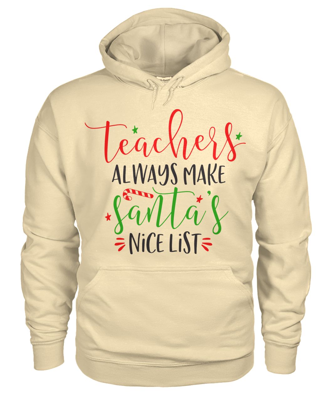 "Teachers Always Make Santa's Nice List" Hoodie