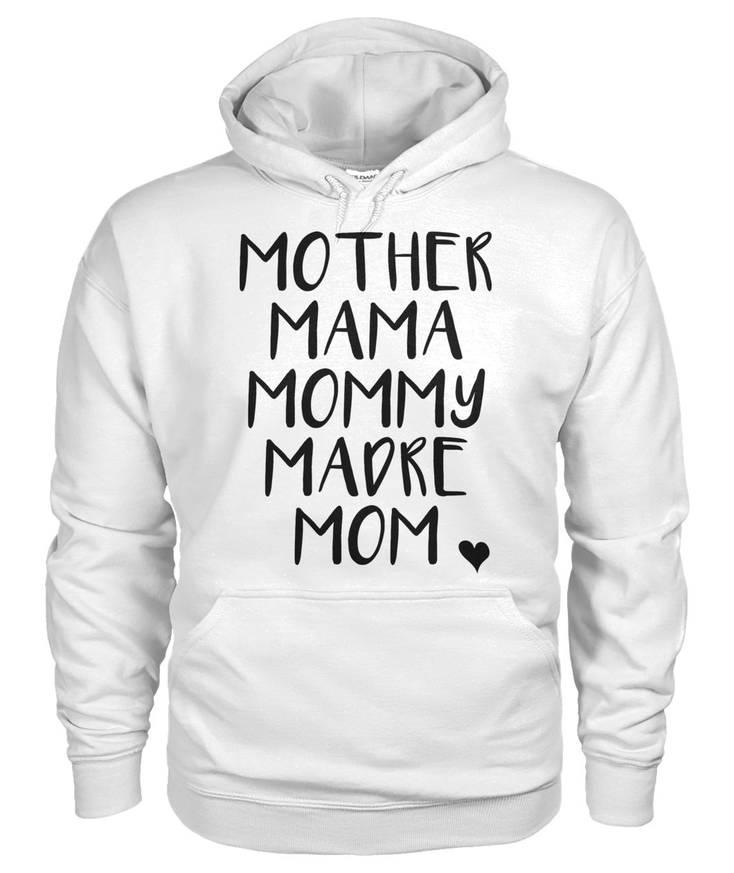 Mother Mama Mommy Madre Mom Tshirt Gildan Hoodie