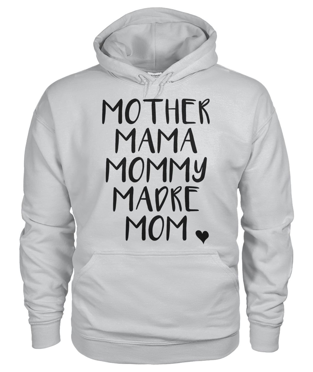 Mother Mama Mommy Madre Mom Tshirt Gildan Hoodie