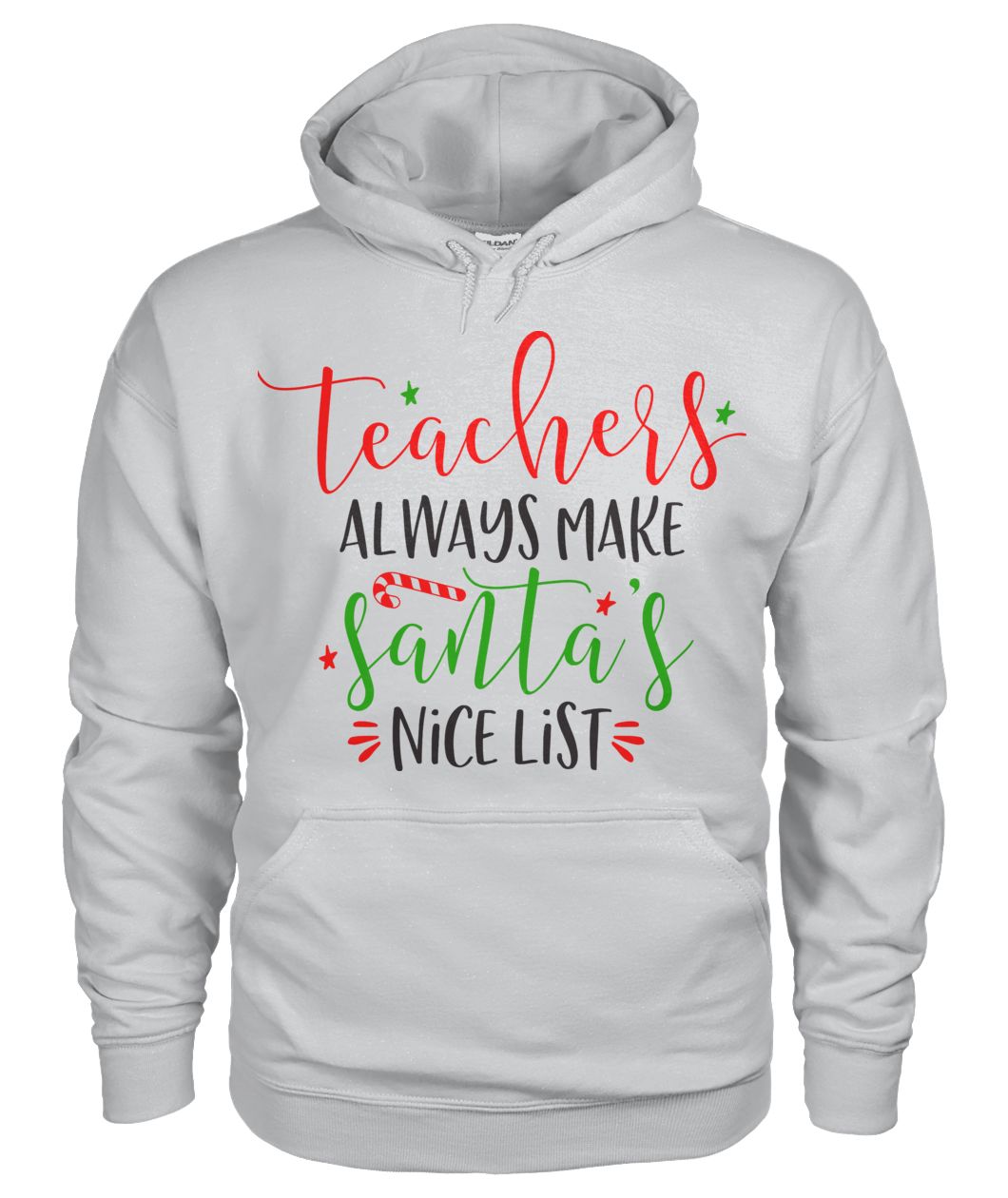 "Teachers Always Make Santa's Nice List" Hoodie