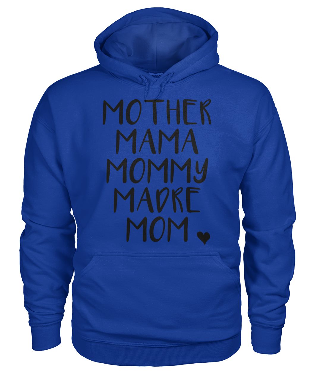 Mother Mama Mommy Madre Mom Tshirt Gildan Hoodie